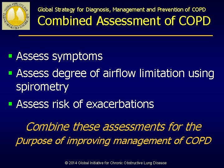 Global Strategy for Diagnosis, Management and Prevention of COPD Combined Assessment of COPD §