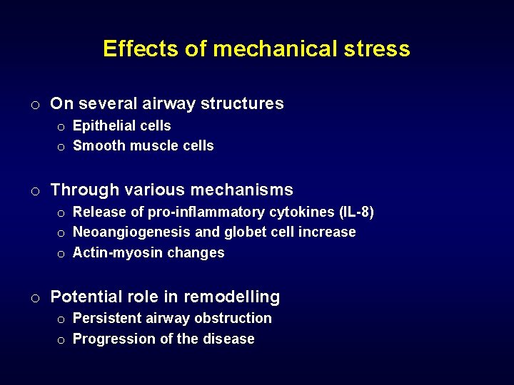Effects of mechanical stress o On several airway structures o Epithelial cells o Smooth