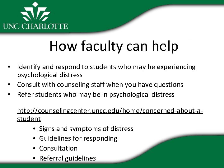 How faculty can help • Identify and respond to students who may be experiencing