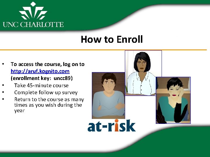 How to Enroll • • To access the course, log on to http: //aruf.