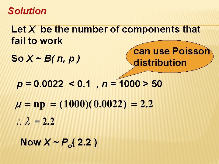 Solution Let X be the number of components that fail to work can use