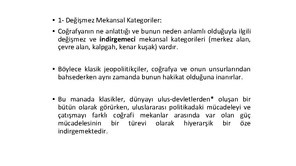  • 1 - Değişmez Mekansal Kategoriler: • Coğrafyanın ne anlattığı ve bunun neden