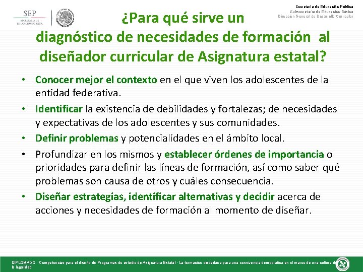 Secretaría de Educación Pública Subsecretaría de Educación Básica Dirección General de Desarrollo Curricular ¿Para