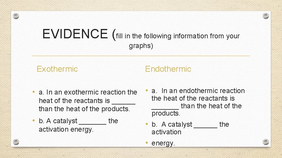 EVIDENCE (fill in the following information from your graphs) Exothermic Endothermic • a. In