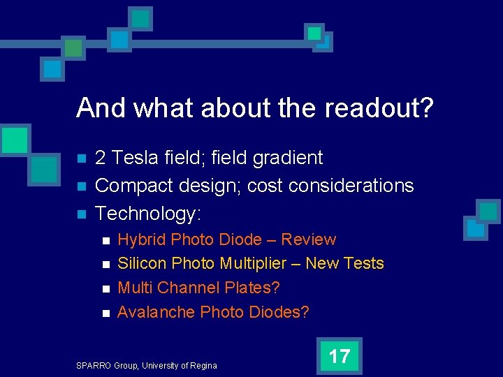 And what about the readout? n n n 2 Tesla field; field gradient Compact