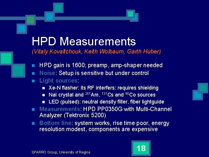 HPD Measurements (Vitaly Kovaltchouk, Keith Wolbaum, Garth Huber) n n n HPD gain is