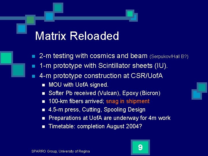 Matrix Reloaded n n n 2 -m testing with cosmics and beam (Serpukov/Hall B?