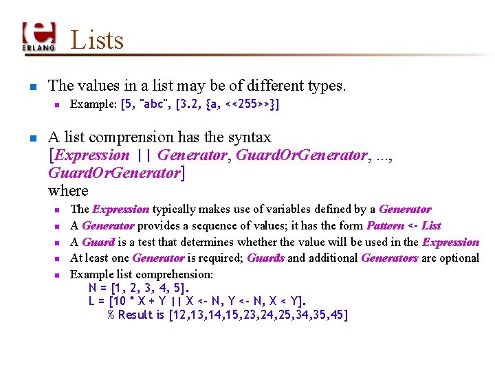Lists n The values in a list may be of different types. n n