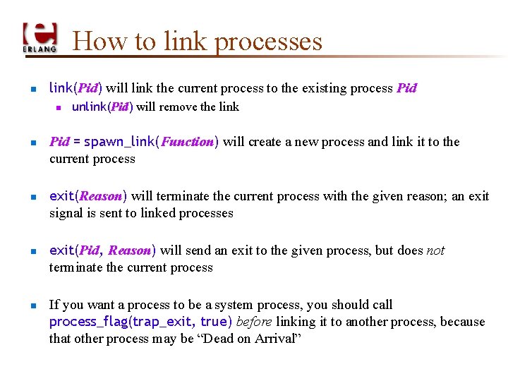 How to link processes n link(Pid) will link the current process to the existing