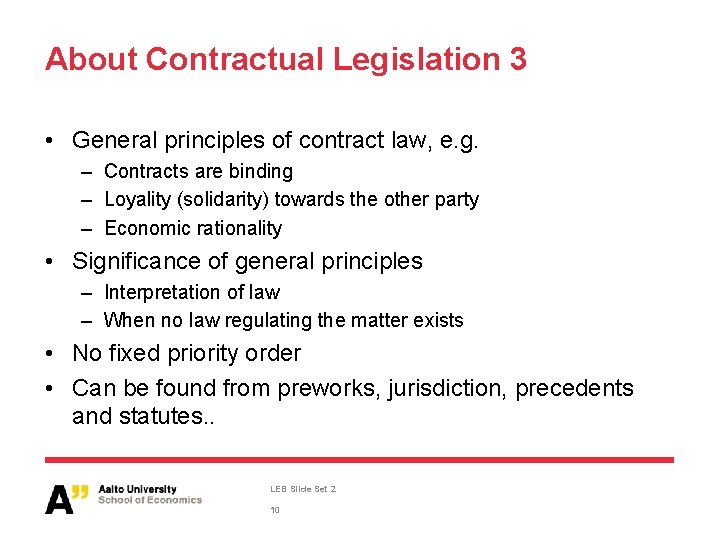 About Contractual Legislation 3 • General principles of contract law, e. g. – Contracts