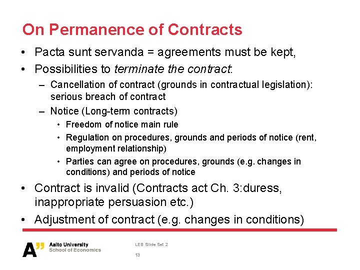 On Permanence of Contracts • Pacta sunt servanda = agreements must be kept, •