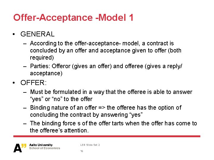 Offer-Acceptance -Model 1 • GENERAL – According to the offer-acceptance- model, a contract is