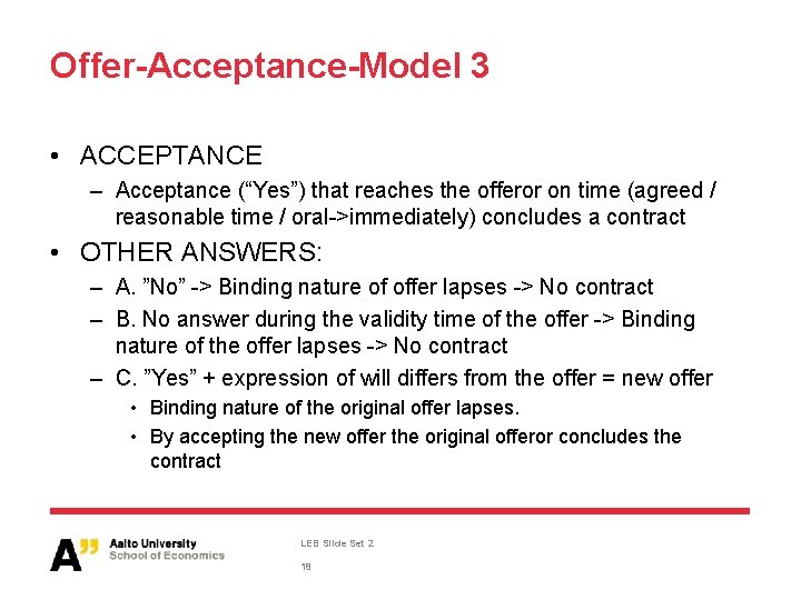 Offer-Acceptance-Model 3 • ACCEPTANCE – Acceptance (“Yes”) that reaches the offeror on time (agreed