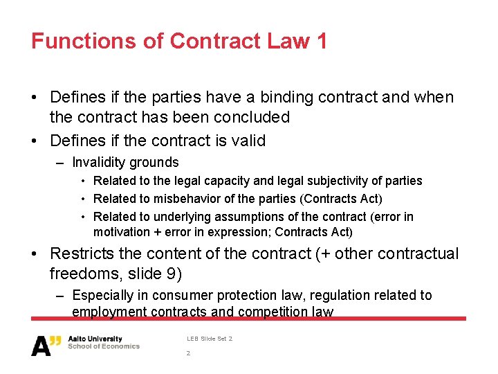 Functions of Contract Law 1 • Defines if the parties have a binding contract