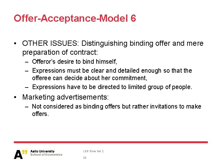 Offer-Acceptance-Model 6 • OTHER ISSUES: Distinguishing binding offer and mere preparation of contract: –