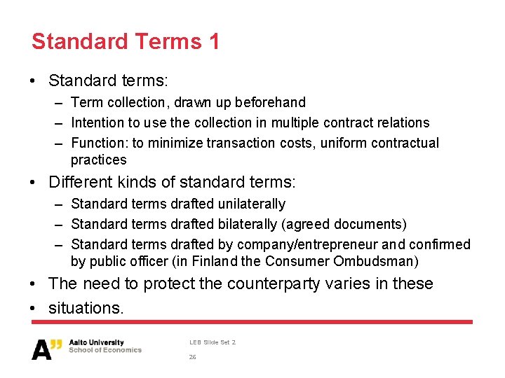 Standard Terms 1 • Standard terms: – Term collection, drawn up beforehand – Intention