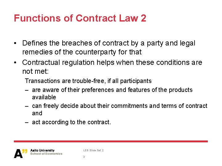 Functions of Contract Law 2 • Defines the breaches of contract by a party