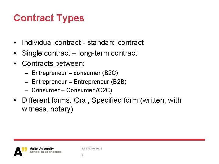 Contract Types • Individual contract - standard contract • Single contract – long-term contract