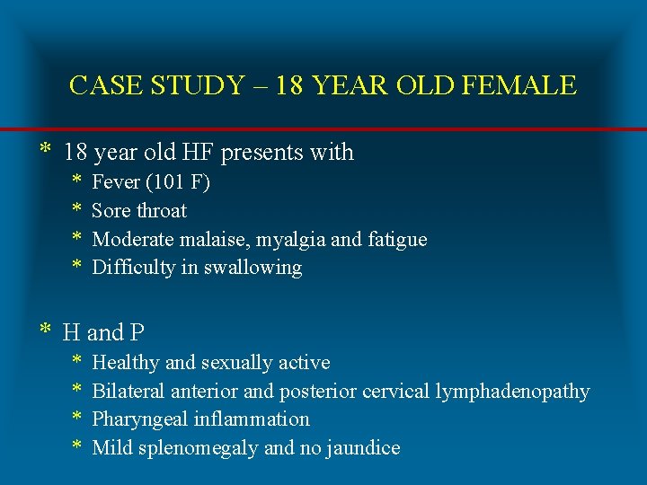 CASE STUDY – 18 YEAR OLD FEMALE * 18 year old HF presents with