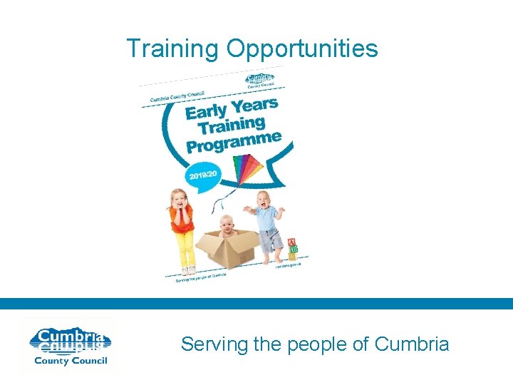 Training Opportunities Serving the people of Cumbria 