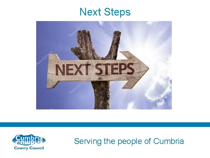 Next Steps Serving the people of Cumbria 