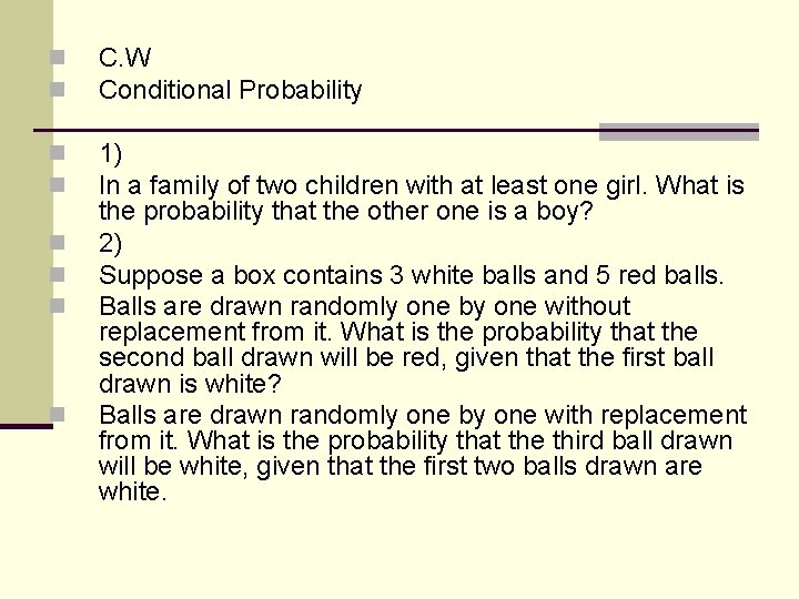 n n C. W Conditional Probability n n 1) In a family of two