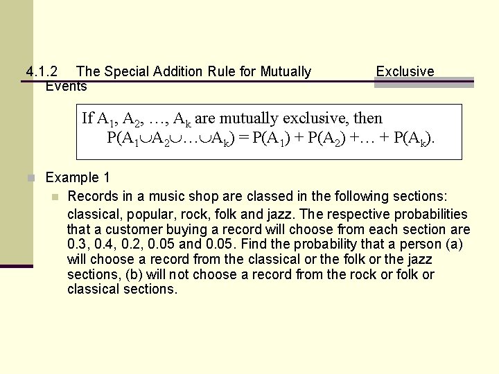 4. 1. 2 The Special Addition Rule for Mutually Events Exclusive If A 1,