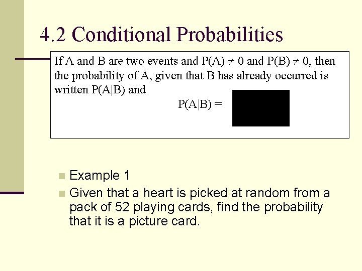 4. 2 Conditional Probabilities If A and B are two events and P(A) 0