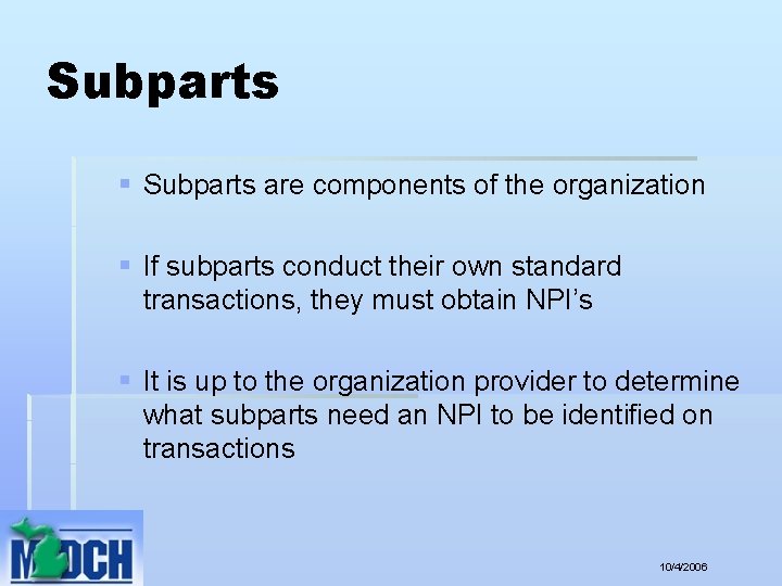 Subparts § Subparts are components of the organization § If subparts conduct their own