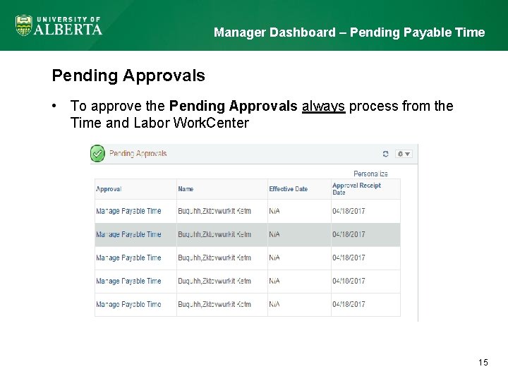 Manager Dashboard – Pending Payable Time Pending Approvals • To approve the Pending Approvals