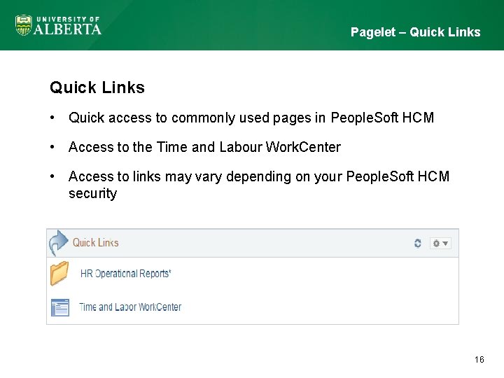 Pagelet – Quick Links • Quick access to commonly used pages in People. Soft