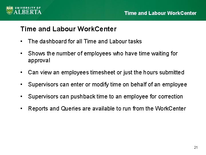 Time and Labour Work. Center • The dashboard for all Time and Labour tasks