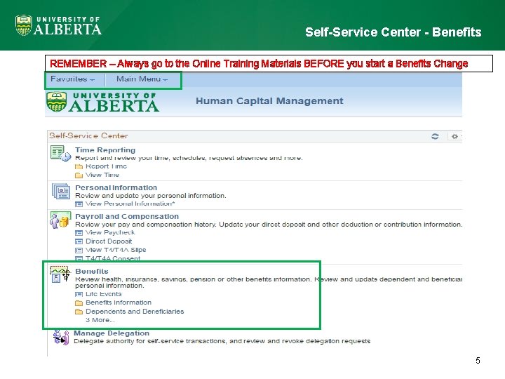 Self-Service Center - Benefits REMEMBER – Always go to the Online Training Materials BEFORE