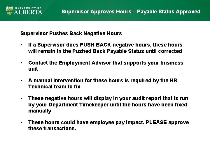Supervisor Approves Hours – Payable Status Approved Supervisor Pushes Back Negative Hours • If