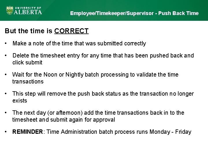 Employee/Timekeeper/Supervisor - Push Back Time But the time is CORRECT • Make a note