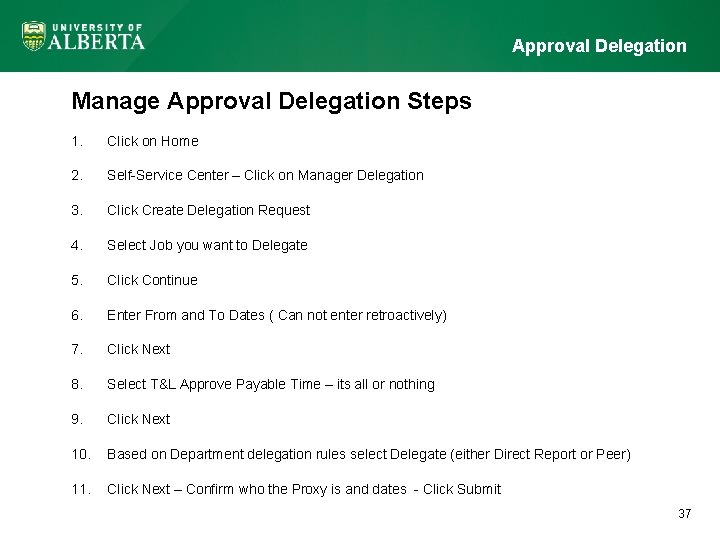 Approval Delegation Manage Approval Delegation Steps 1. Click on Home 2. Self-Service Center –