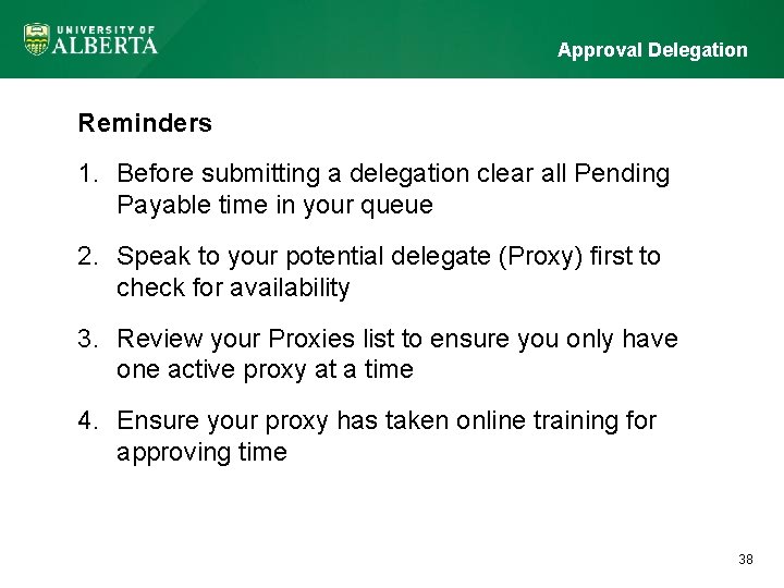Approval Delegation Reminders 1. Before submitting a delegation clear all Pending Payable time in