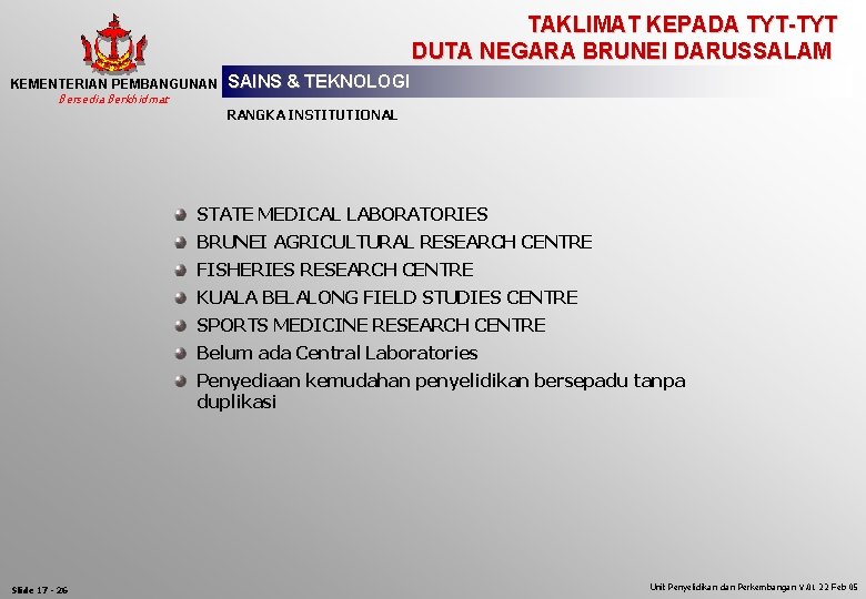 TAKLIMAT KEPADA TYT-TYT DUTA NEGARA BRUNEI DARUSSALAM KEMENTERIAN PEMBANGUNAN Bersedia Berkhidmat SAINS & TEKNOLOGI