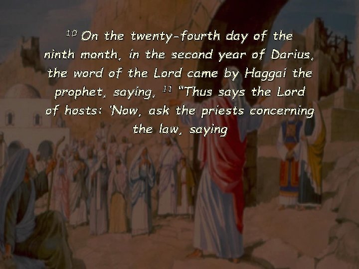 10 On the twenty-fourth day of the ninth month, in the second year of