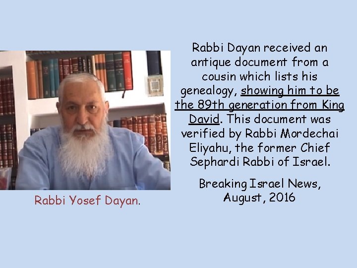 Rabbi Dayan received an antique document from a cousin which lists his genealogy, showing