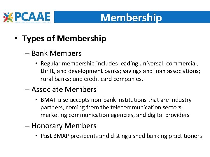 Membership • Types of Membership – Bank Members • Regular membership includes leading universal,
