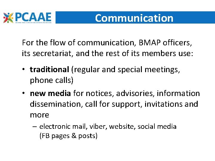 Communication For the flow of communication, BMAP officers, its secretariat, and the rest of