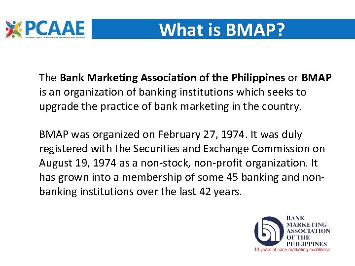 What is BMAP? The Bank Marketing Association of the Philippines or BMAP is an