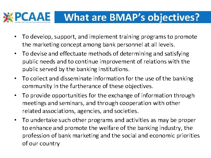 What are BMAP’s objectives? • To develop, support, and implement training programs to promote