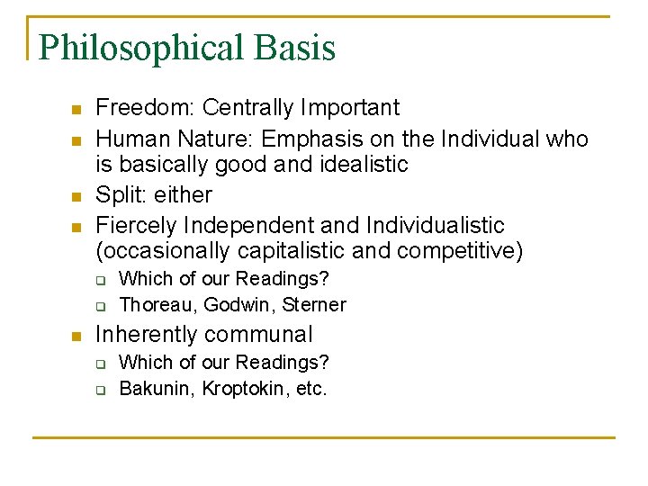 Philosophical Basis n n Freedom: Centrally Important Human Nature: Emphasis on the Individual who