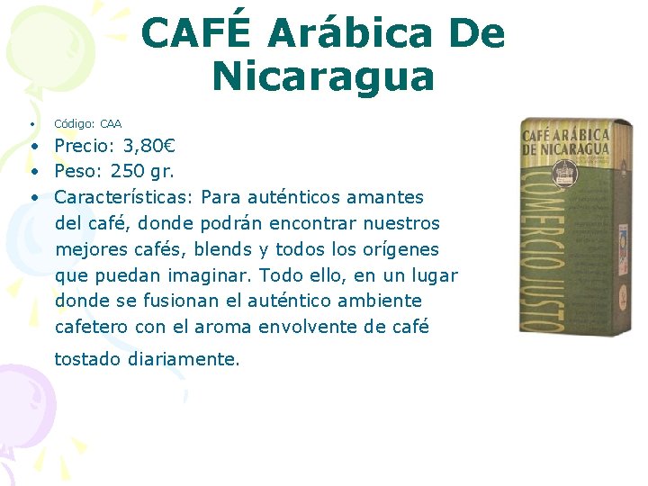 CAFÉ Arábica De Nicaragua • Código: CAA • Precio: 3, 80€ • Peso: 250