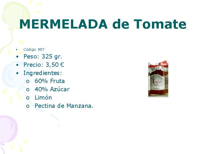 MERMELADA de Tomate • Código: MIT • Peso: 325 gr. • Precio: 3, 50