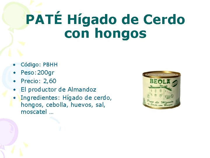 PATÉ Hígado de Cerdo con hongos • Código: PBHH • • Peso: 200 gr