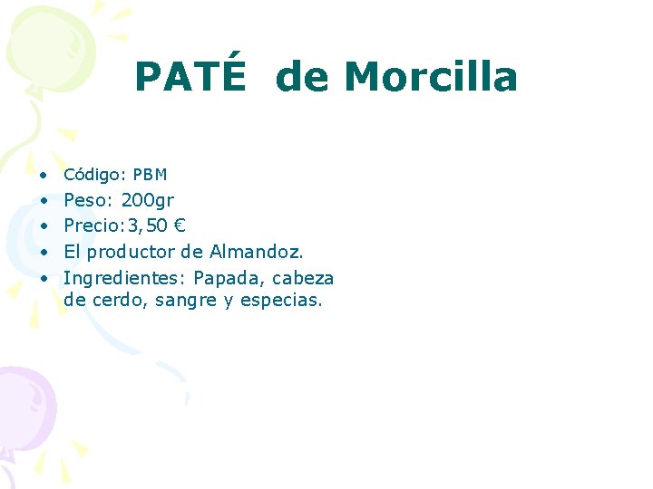 PATÉ de Morcilla • Código: PBM • • Peso: 200 gr Precio: 3, 50