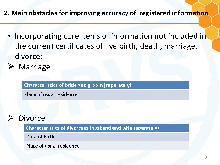 2. Main obstacles for improving accuracy of registered information • Incorporating core items of